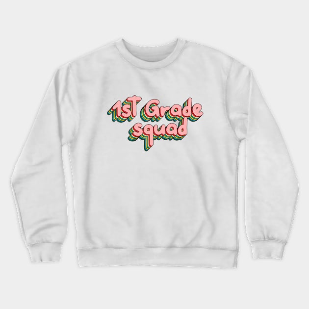 First Grade Squad Crewneck Sweatshirt by muupandy